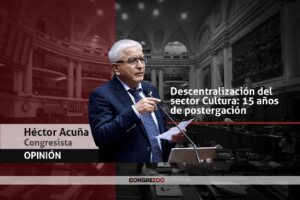 OPINIÓN | Descentralización del sector Cultura: 15 años de postergación