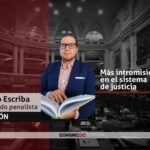 OPINIÓN | Más intromisión del Congreso en el sistema de justicia