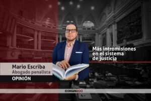 OPINIÓN | Más intromisión del Congreso en el sistema de justicia