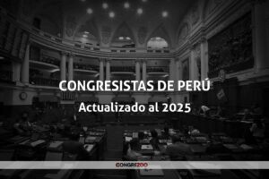 ¿Quiénes son los congresistas de Perú? | Lista actualizada 2025
