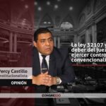Opinión | La ley 32107 y el deber del juez de ejercer control de convencionalidad