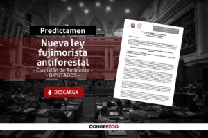 Comisión de Ambiente: predictamen de nueva ley antiforestal fujimorista | Documento PDF