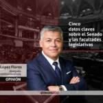 Cinco datos claves sobre el Senado y las facultades legislativas