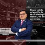 Hoy se vota la delegación de facultades legislativas; mañana, los límites del Senado