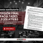 Facultades legislativas: texto sustitutorio final aprobado en Comisión de Constitución del Senado | Documento PDF